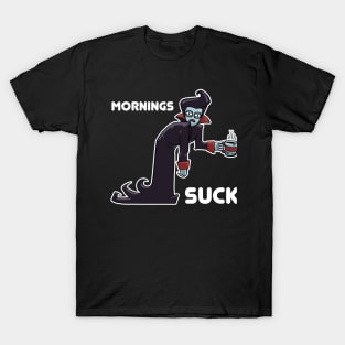 Mornings Suck T-Shirt